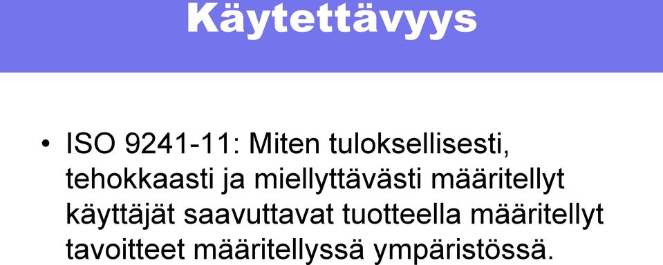 miellyttävästi määritellyt käyttäjät