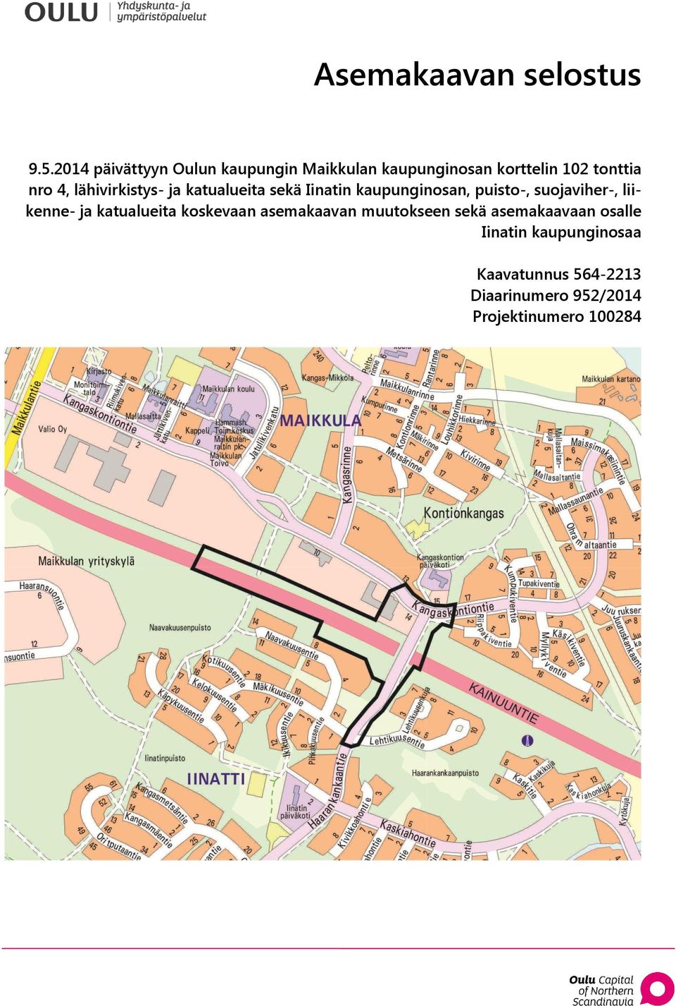 lähivirkistys- ja katualueita sekä Iinatin kaupunginosan, puisto-, suojaviher-, liikenne-