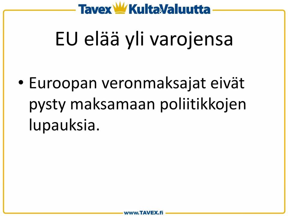 eivät pysty maksamaan