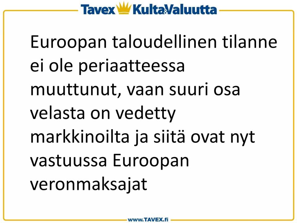 velasta on vedetty markkinoilta ja