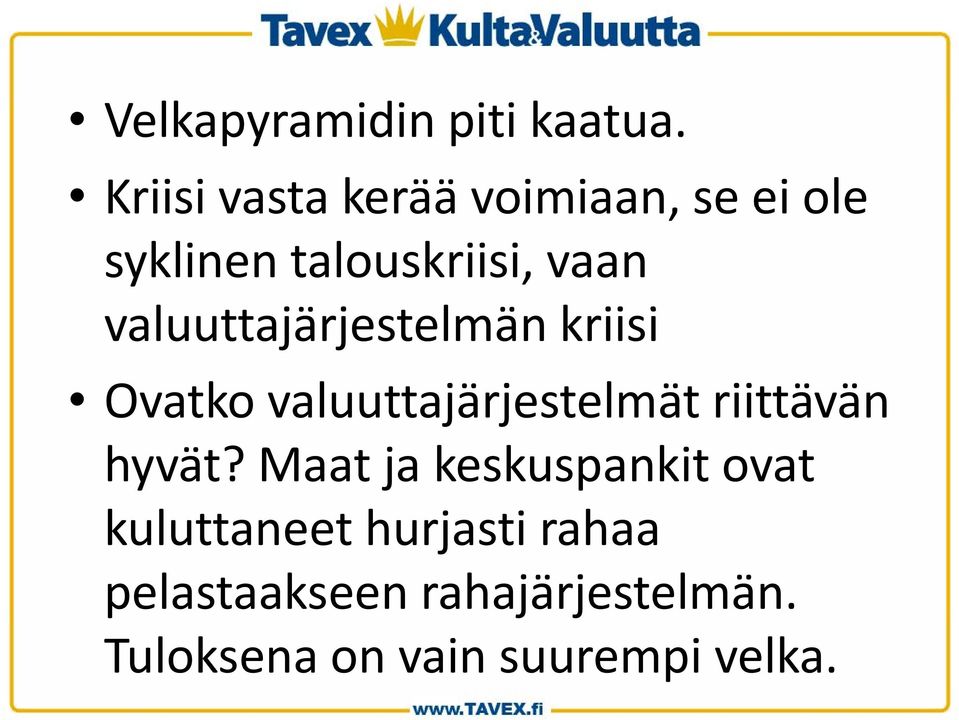 valuuttajärjestelmän j l ä kriisi kiii Ovatko valuuttajärjestelmät