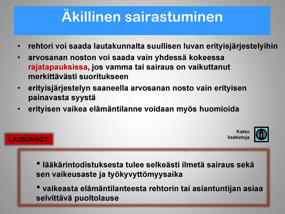 erityisen painavasta syystä erityisen vaikea elämäntilanne voidaan myös huomioida LAUSUNNOT: Katso lisätietoja lääkärintodistuksesta tulee