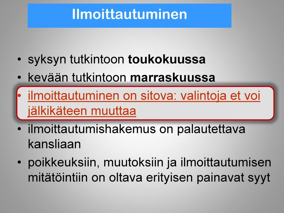 muuttaa ilmoittautumishakemus on palautettava kansliaan poikkeuksiin,
