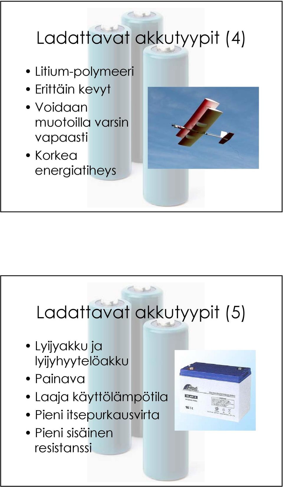 Ladattavat akkutyypit (5) Lyijyakku ja lyijyhyytelöakku