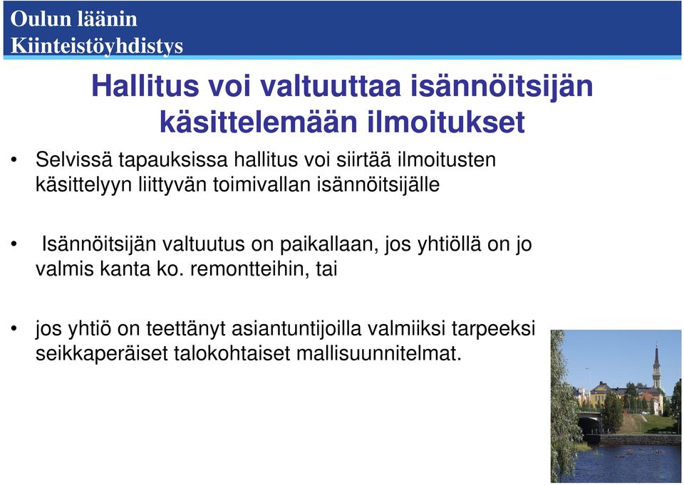 Isännöitsijän valtuutus on paikallaan, jos yhtiöllä on jo valmis kanta ko.