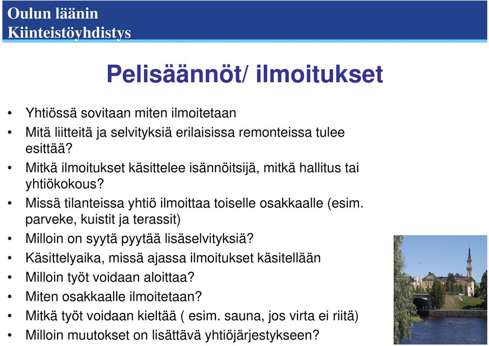 parveke, kuistit ja terassit) Milloin on syytä pyytää lisäselvityksiä?