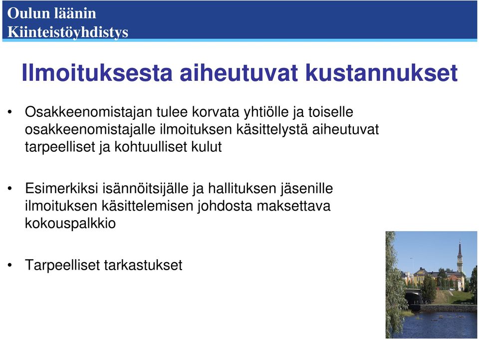 ja kohtuulliset kulut Esimerkiksi isännöitsijälle ja hallituksen jäsenille