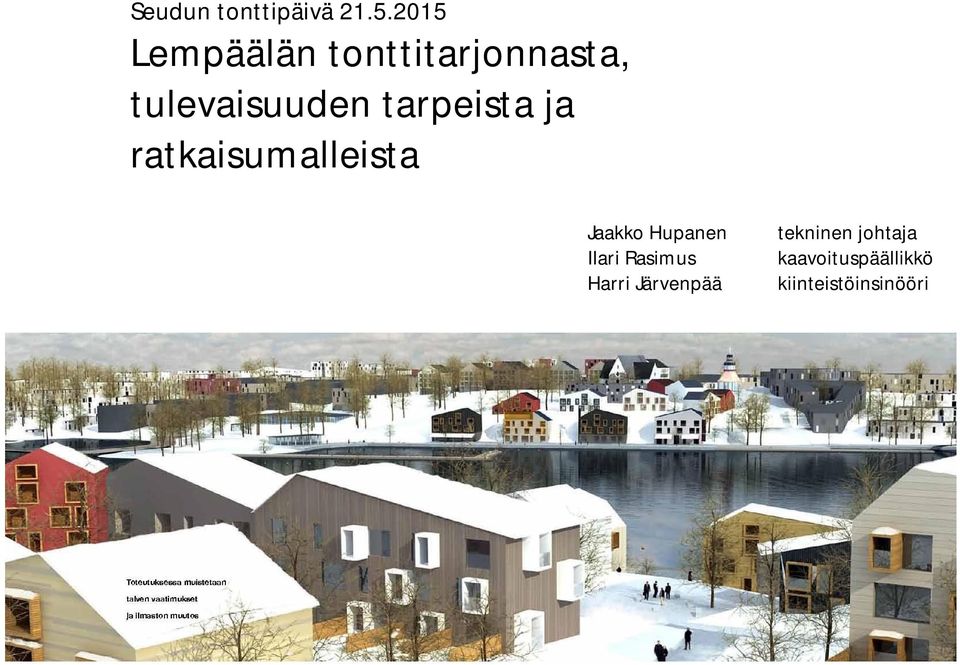 tarpeista ja ratkaisumalleista Jaakko Hupanen