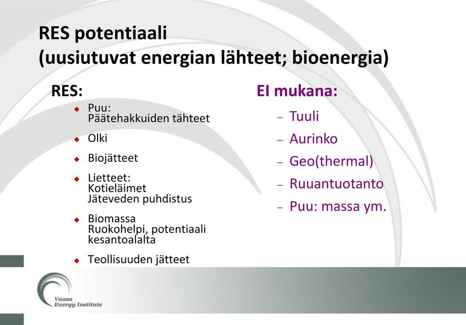 puhdistus Biomassa Ruokohelpi, potentiaali kesantoalalta Teollisuuden