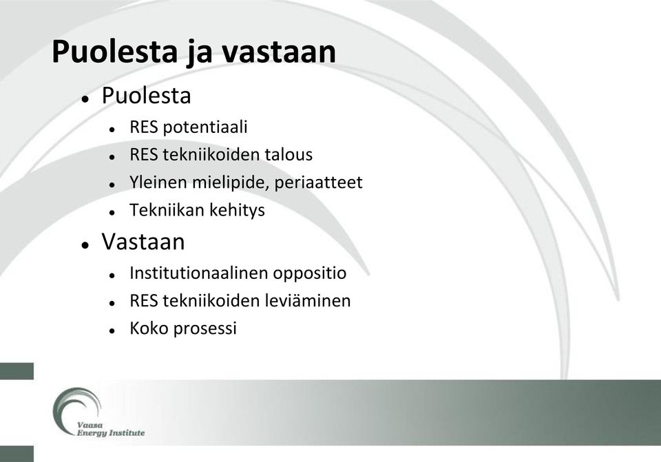 periaatteet Tekniikan kehitys Vastaan