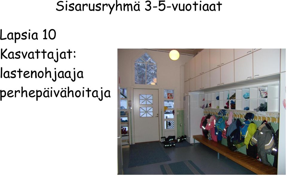 10 Kasvattajat: