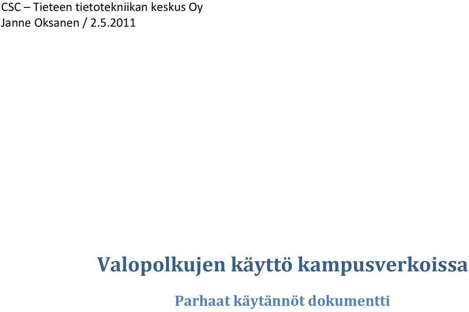 Valopolkujen käyttö