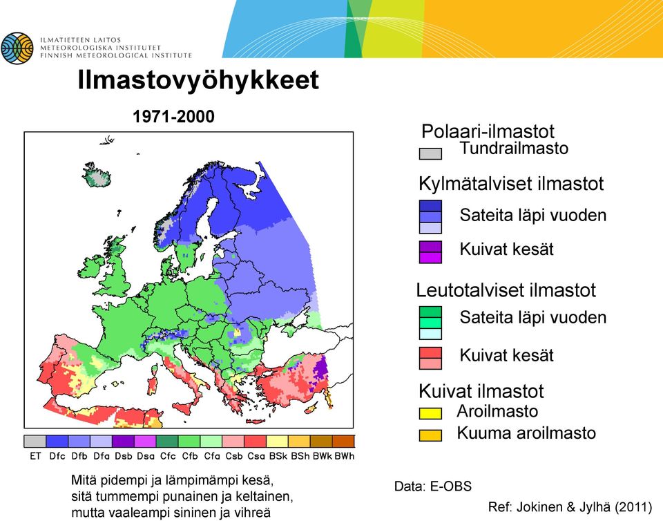 aroilmasto Mitä pidempi ja lämpimämpi kesä, sitä tummempi punainen ja