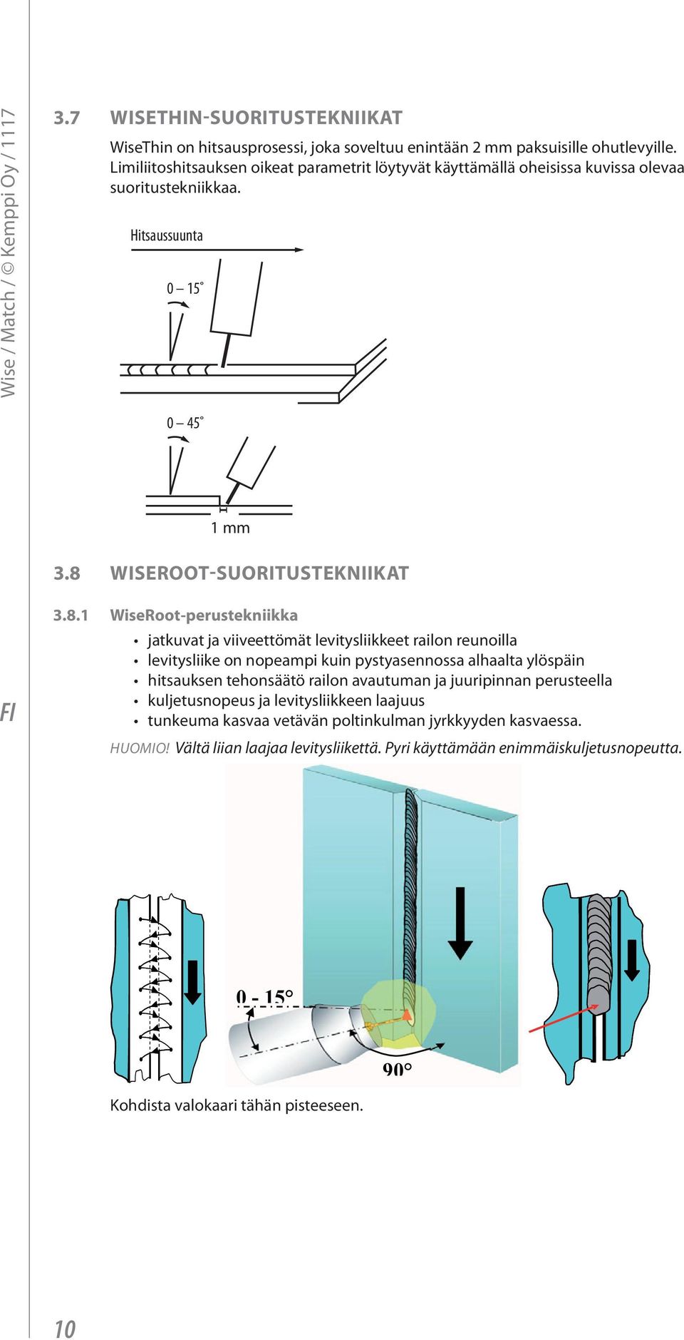 WiseRoot-suoritustekniikat 3.8.