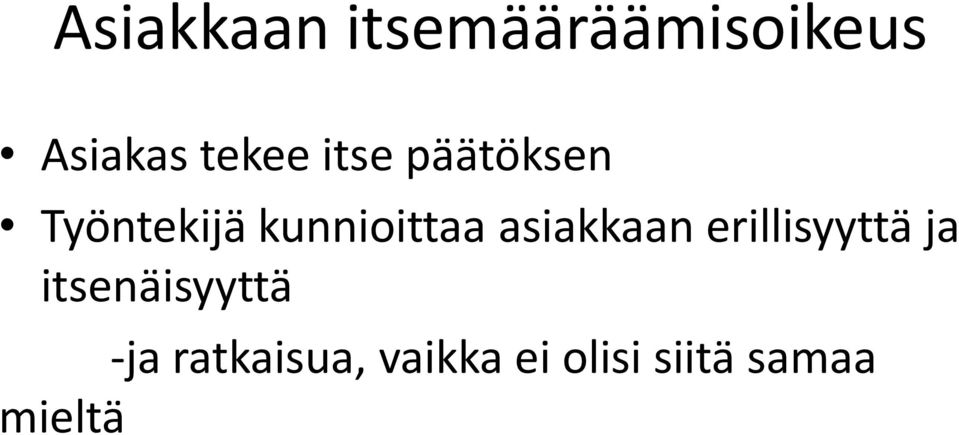 kunnioittaa asiakkaan erillisyyttä ja