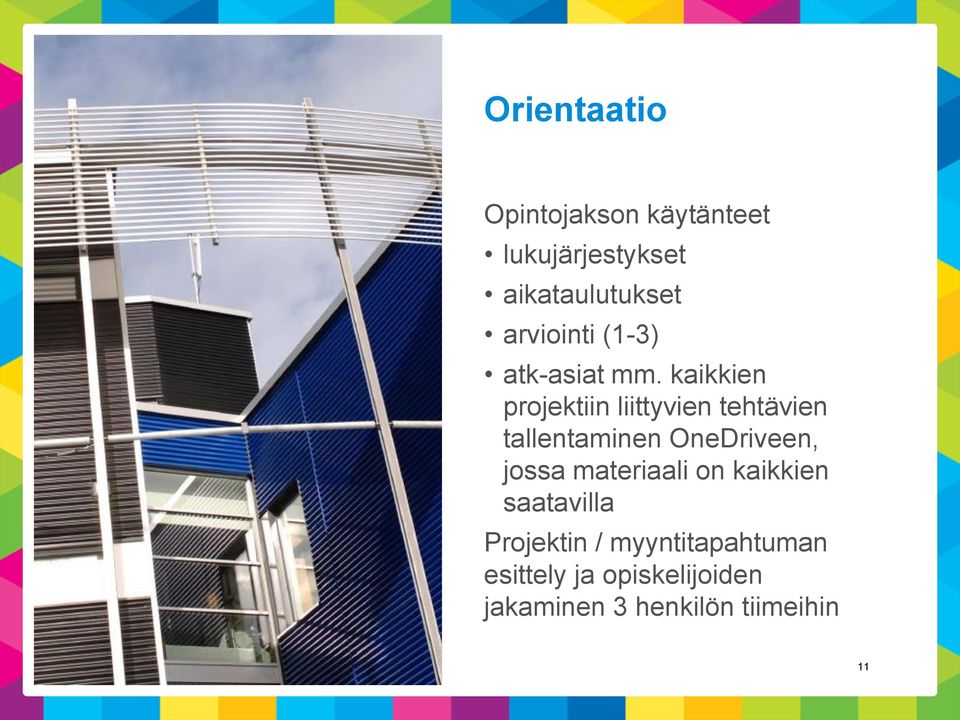 kaikkien projektiin liittyvien tehtävien tallentaminen OneDriveen, jossa