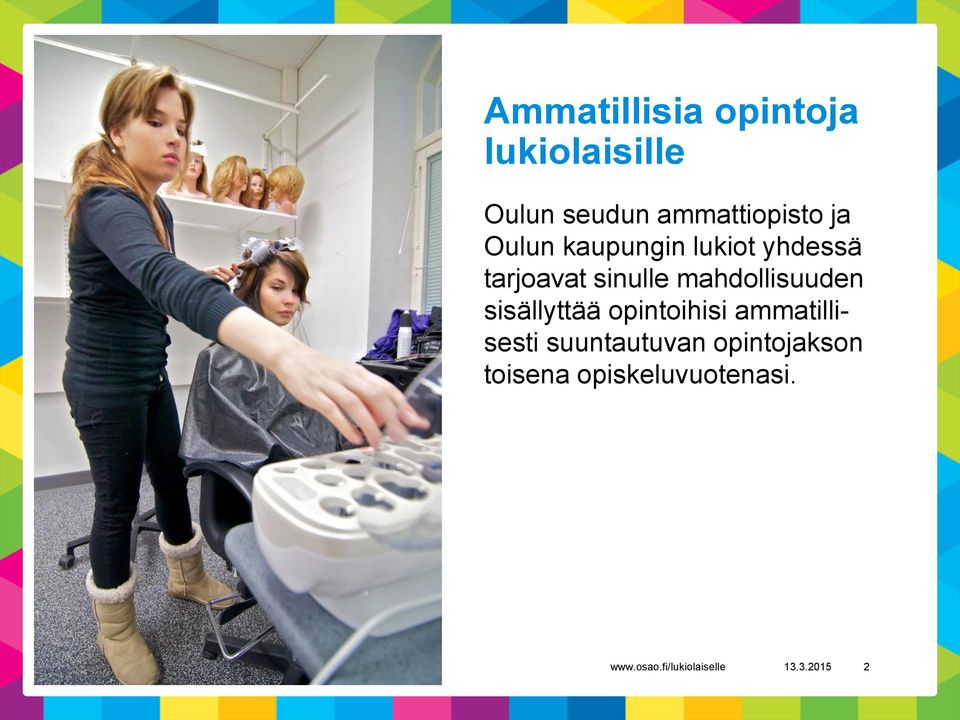 mahdollisuuden sisällyttää opintoihisi ammatillisesti