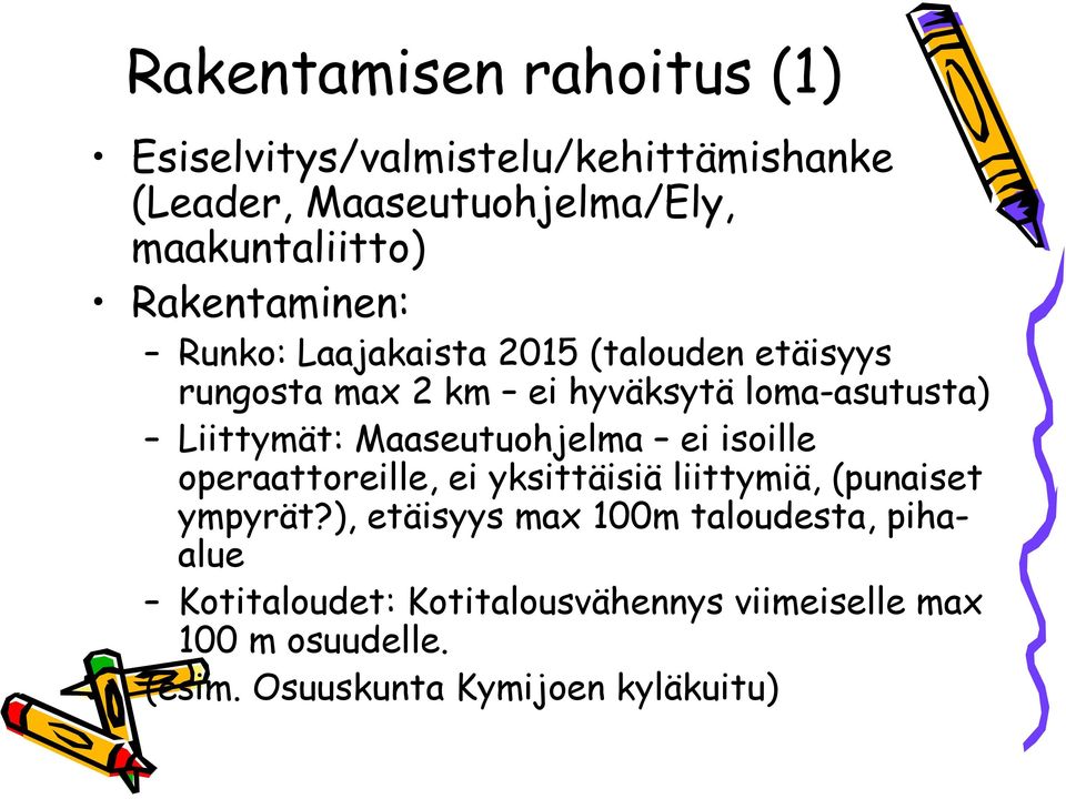 Maaseutuohjelma ei isoille operaattoreille, ei yksittäisiä liittymiä, (punaiset ympyrät?