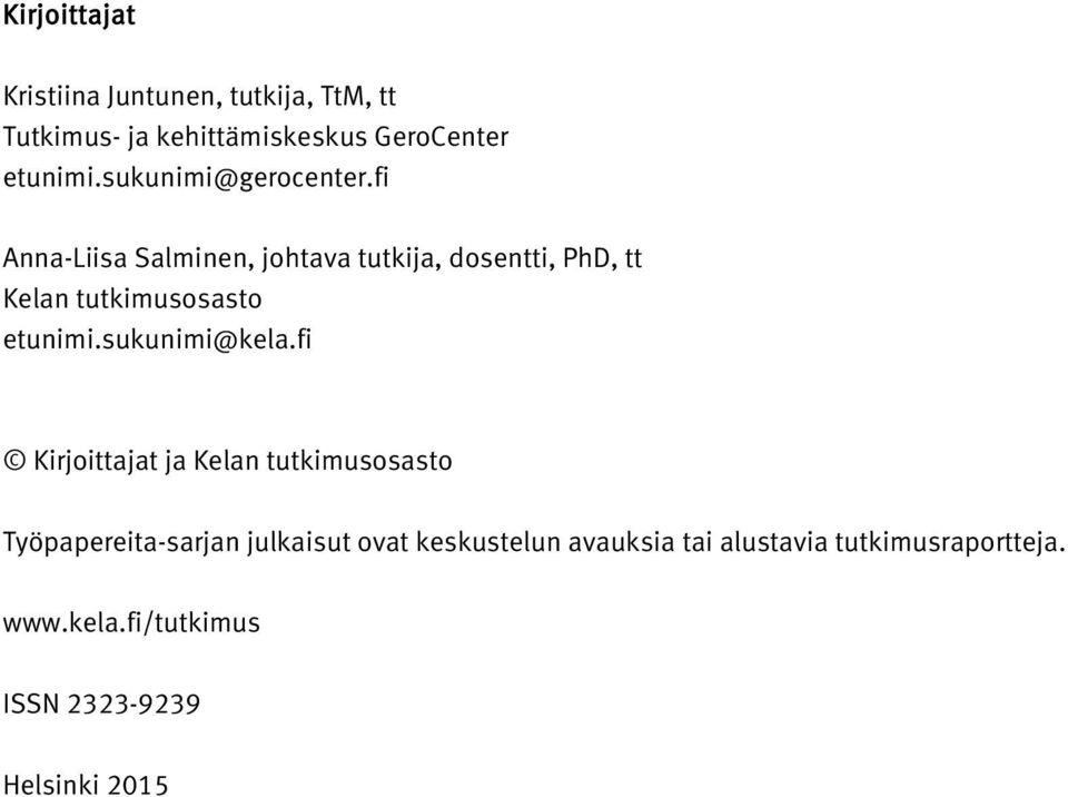 fi Anna-Liisa Salminen, johtava tutkija, dosentti, PhD, tt Kelan tutkimusosasto etunimi.