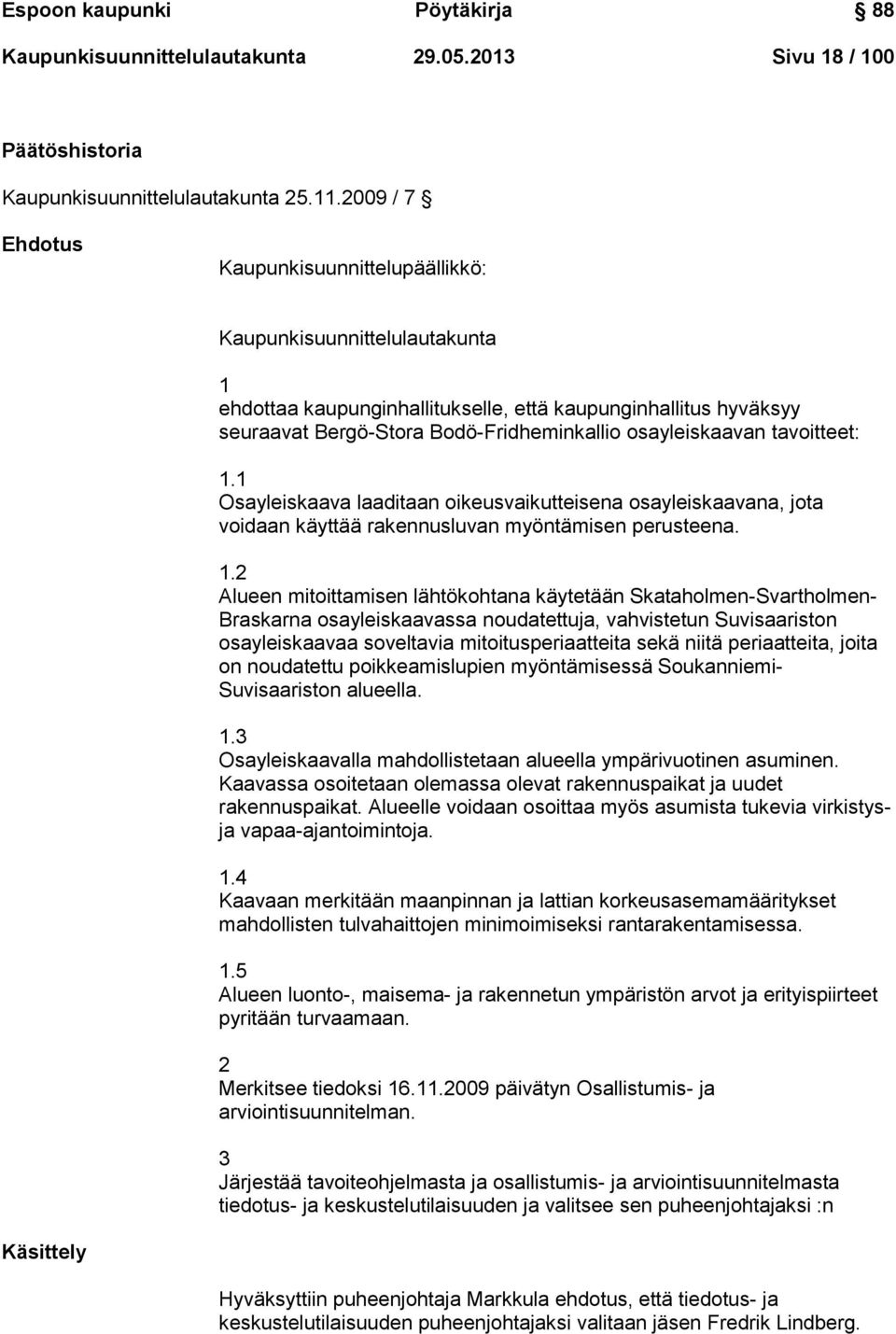 osayleiskaavan tavoitteet: 1.