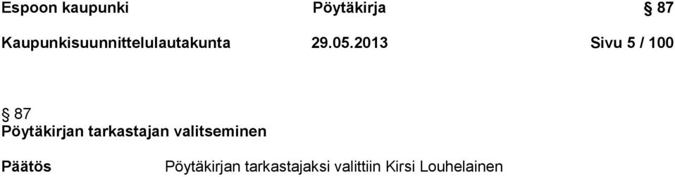 2013 Sivu 5 / 100 87 Pöytäkirjan tarkastajan