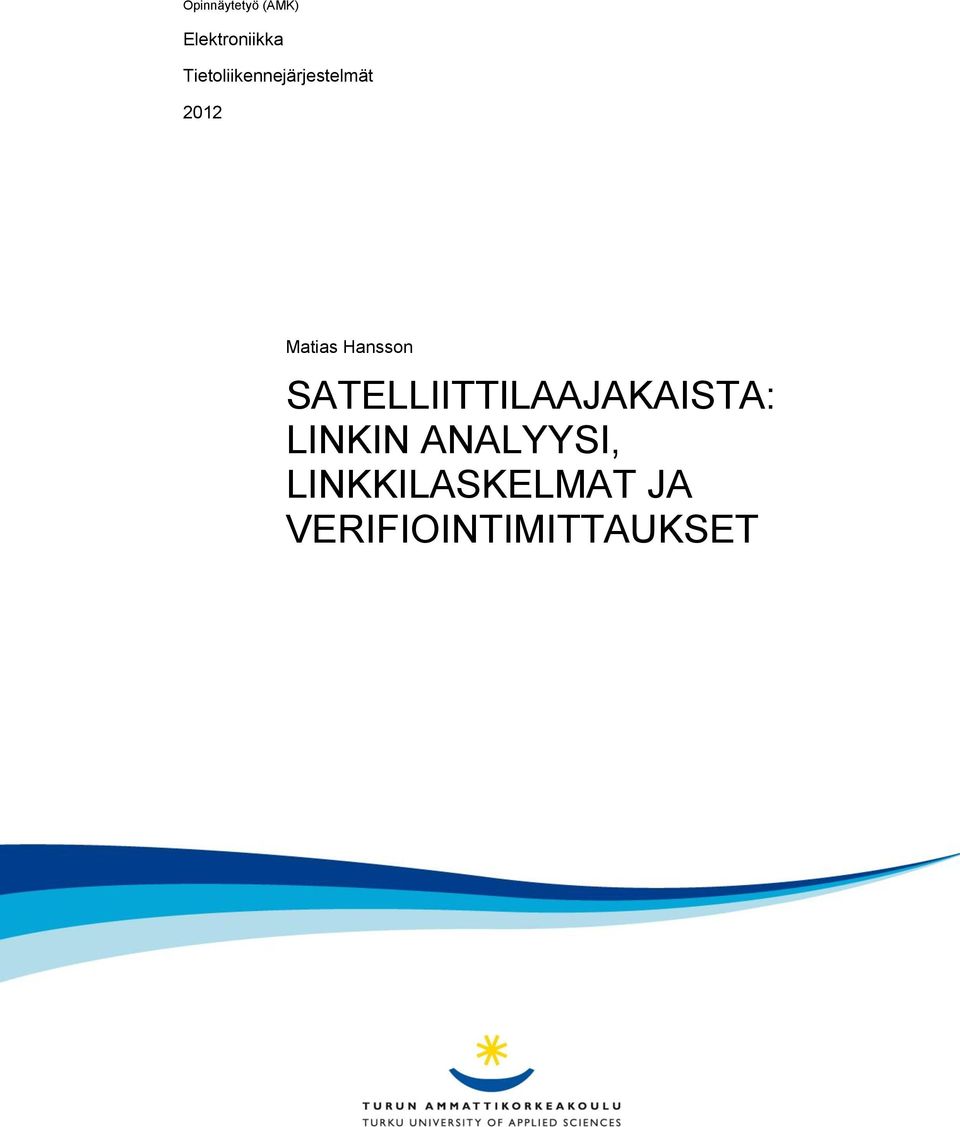 Hansson SATELLIITTILAAJAKAISTA: LINKIN