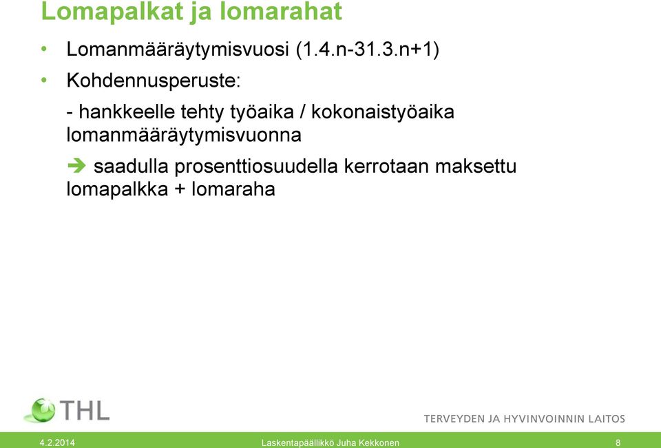 kokonaistyöaika lomanmääräytymisvuonna saadulla