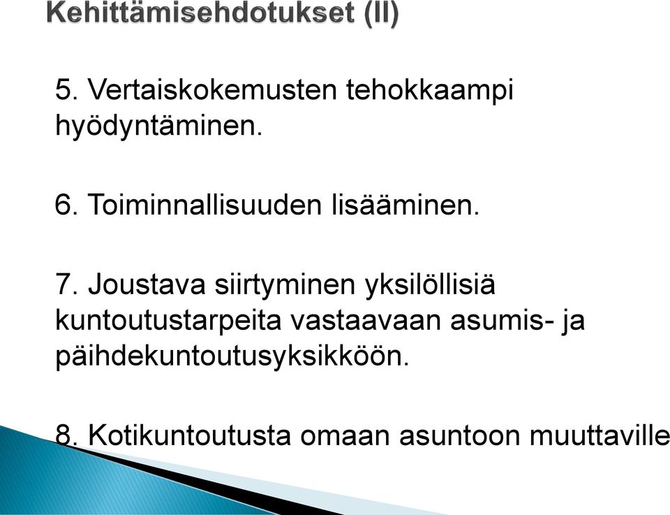 Joustava siirtyminen yksilöllisiä kuntoutustarpeita