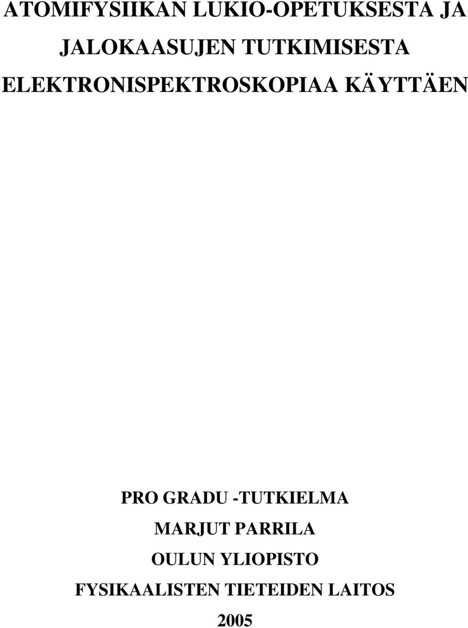 ELEKTRONISPEKTROSKOPIAA KÄYTTÄEN PRO GRADU