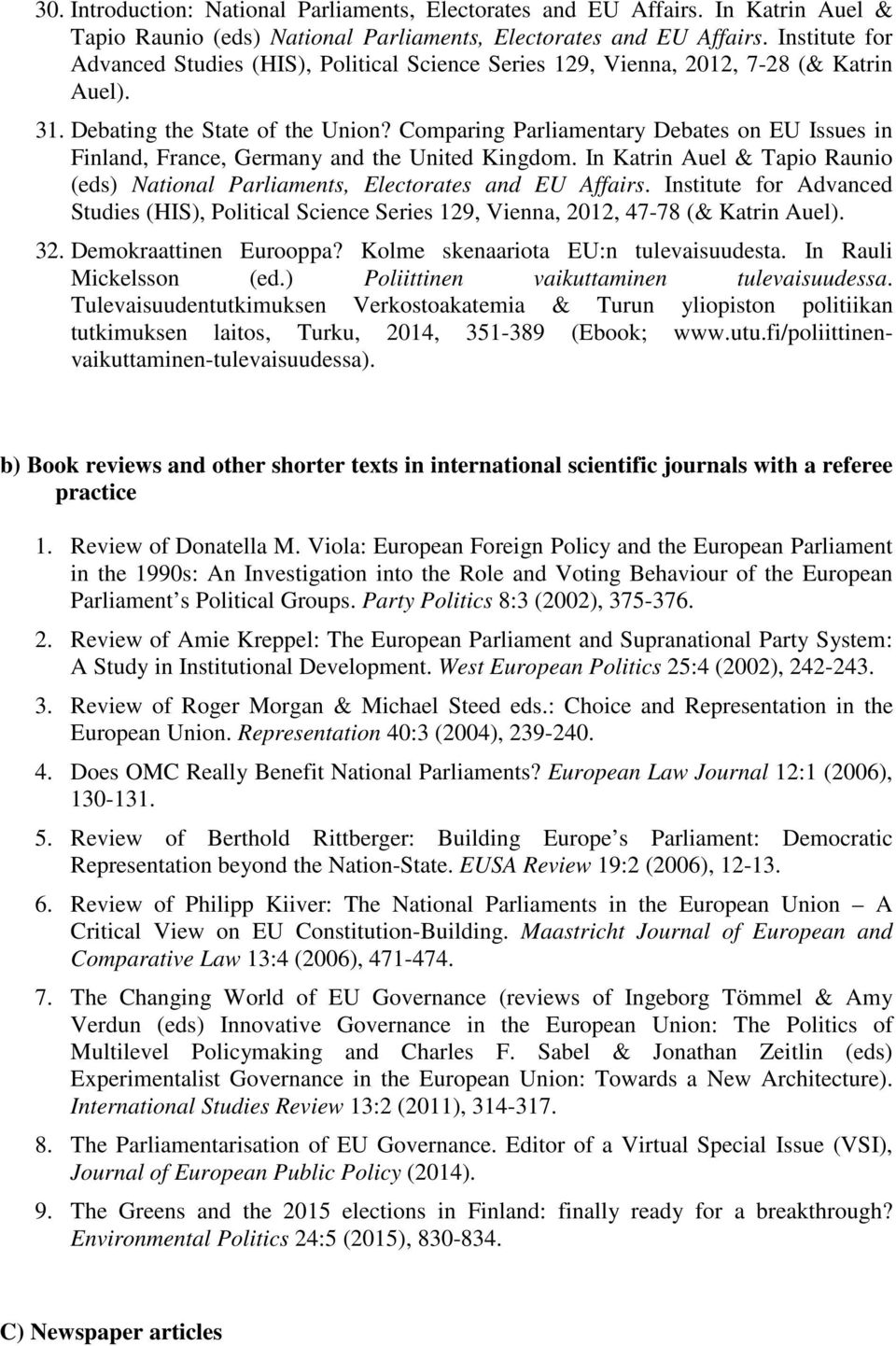Comparing Parliamentary Debates on EU Issues in Finland, France, Germany and the United Kingdom. In Katrin Auel & Tapio Raunio (eds) National Parliaments, Electorates and EU Affairs.