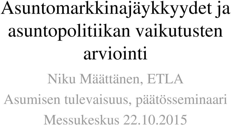 arviointi Niku Määttänen, ETLA