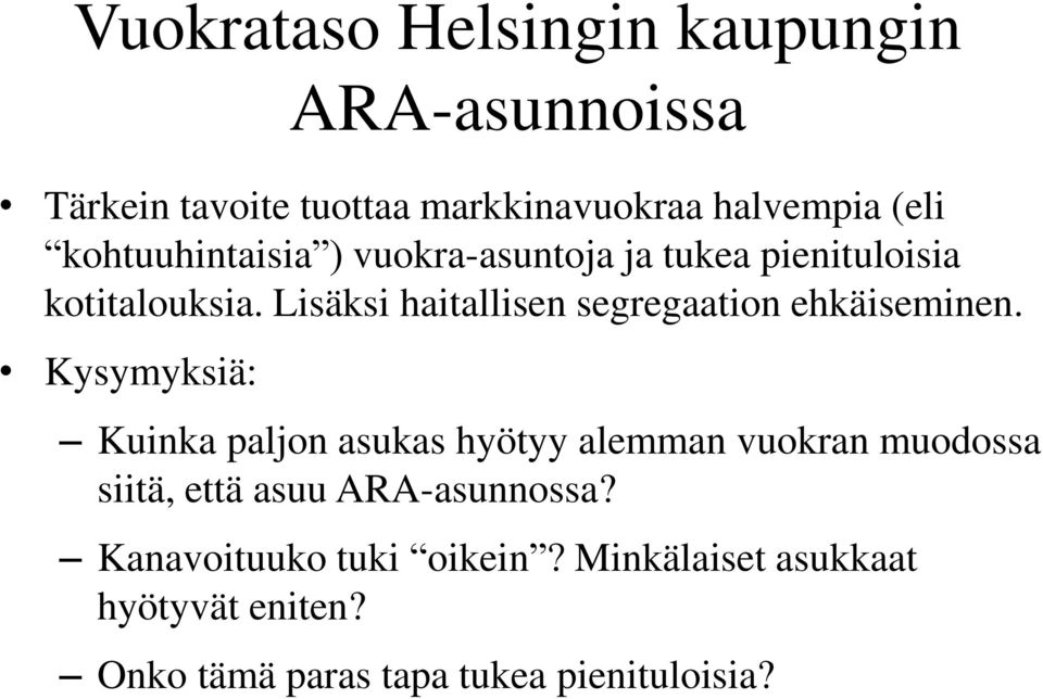 Lisäksi haitallisen segregaation ehkäiseminen.