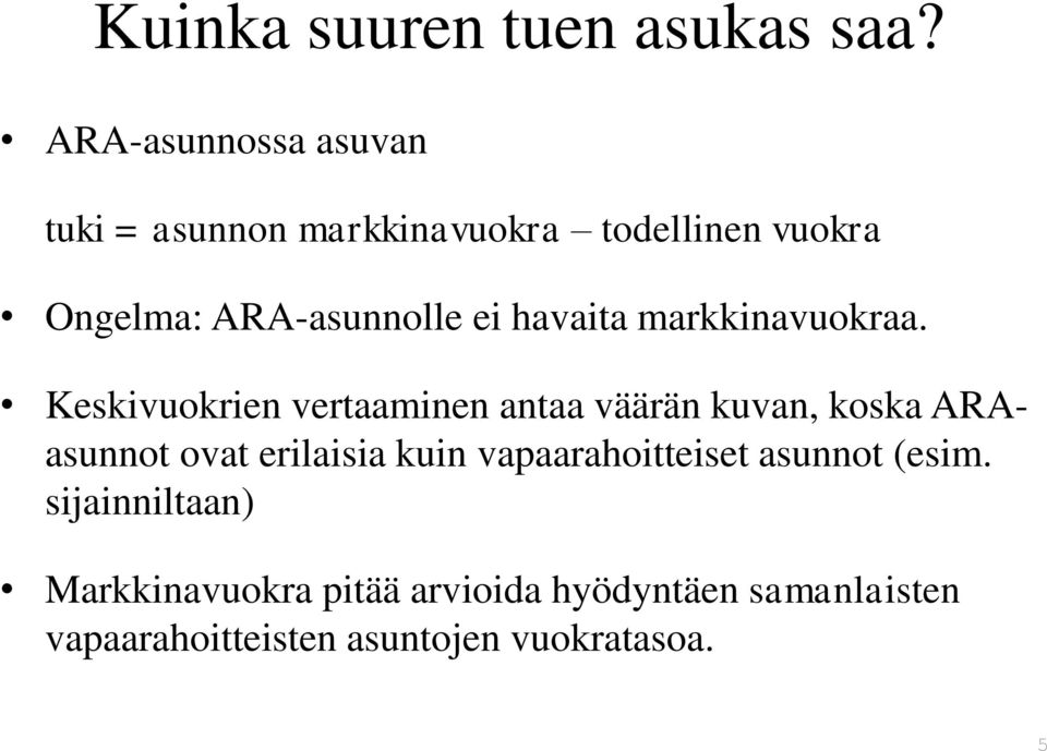 havaita markkinavuokraa.