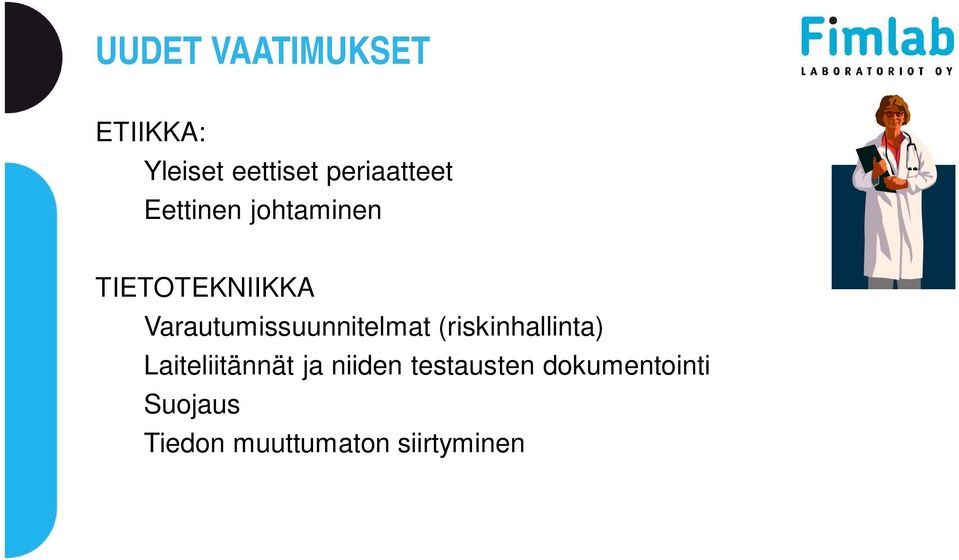 Varautumissuunnitelmat (riskinhallinta) Laiteliitännät