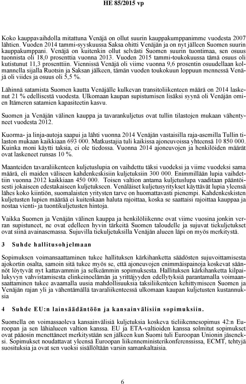 Viennissä Venäjä oli viime vuonna 9,6 prosentin osuudellaan kolmannella sijalla Ruotsin ja Saksan jälkeen, tämän vuoden toukokuun loppuun mennessä Venäjä oli viides ja osuus oli 5,5 %.