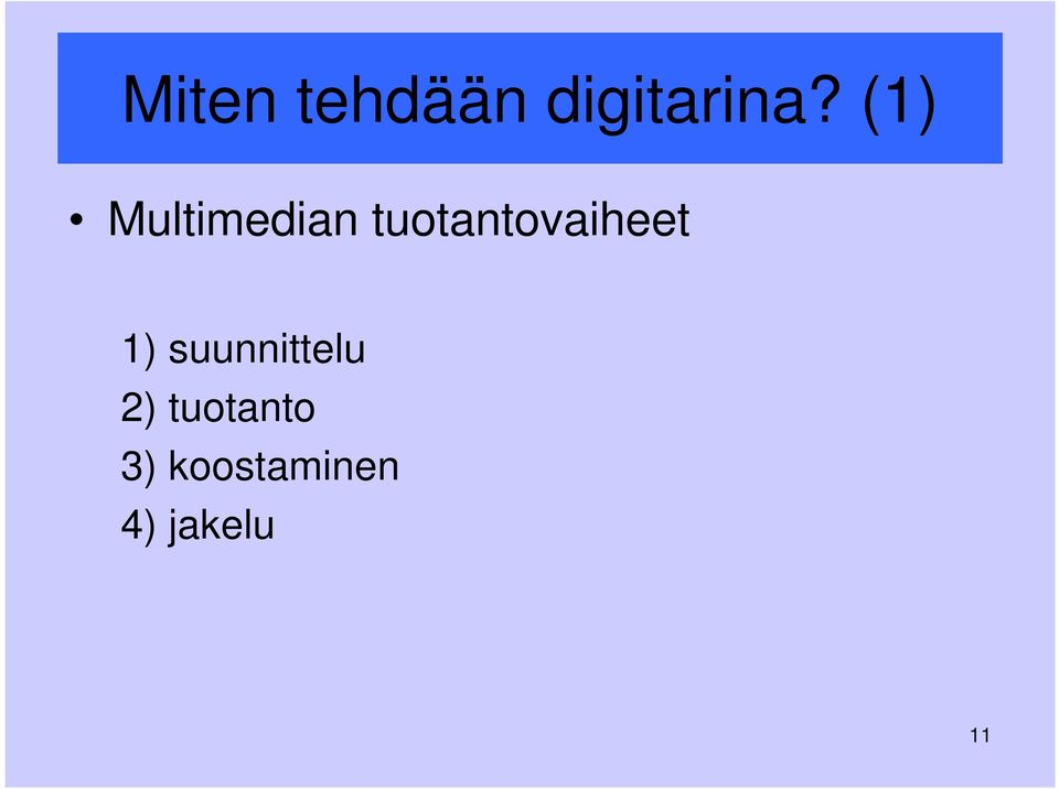 tuotantovaiheet 1)