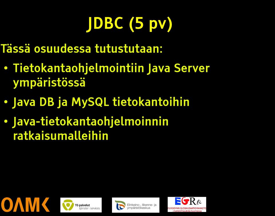 ympäristössä Java DB ja MySQL