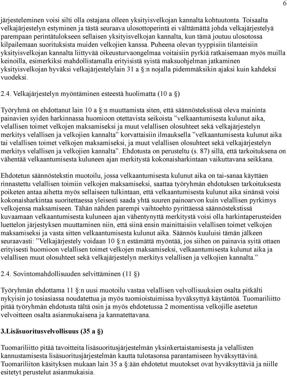 kilpailemaan suorituksista muiden velkojien kanssa.