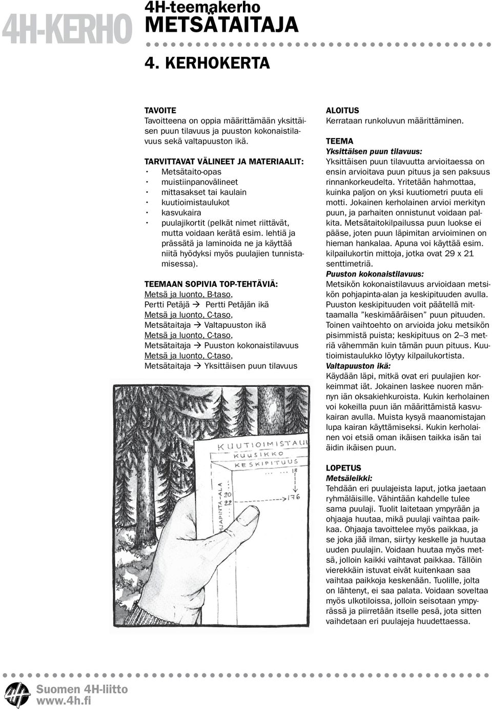 lehtiä ja prässätä ja laminoida ne ja käyttää niitä hyödyksi myös puulajien tunnistamisessa).