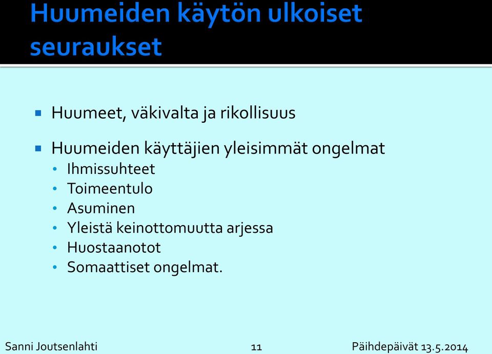 Yleistä keinottomuutta arjessa Huostaanotot