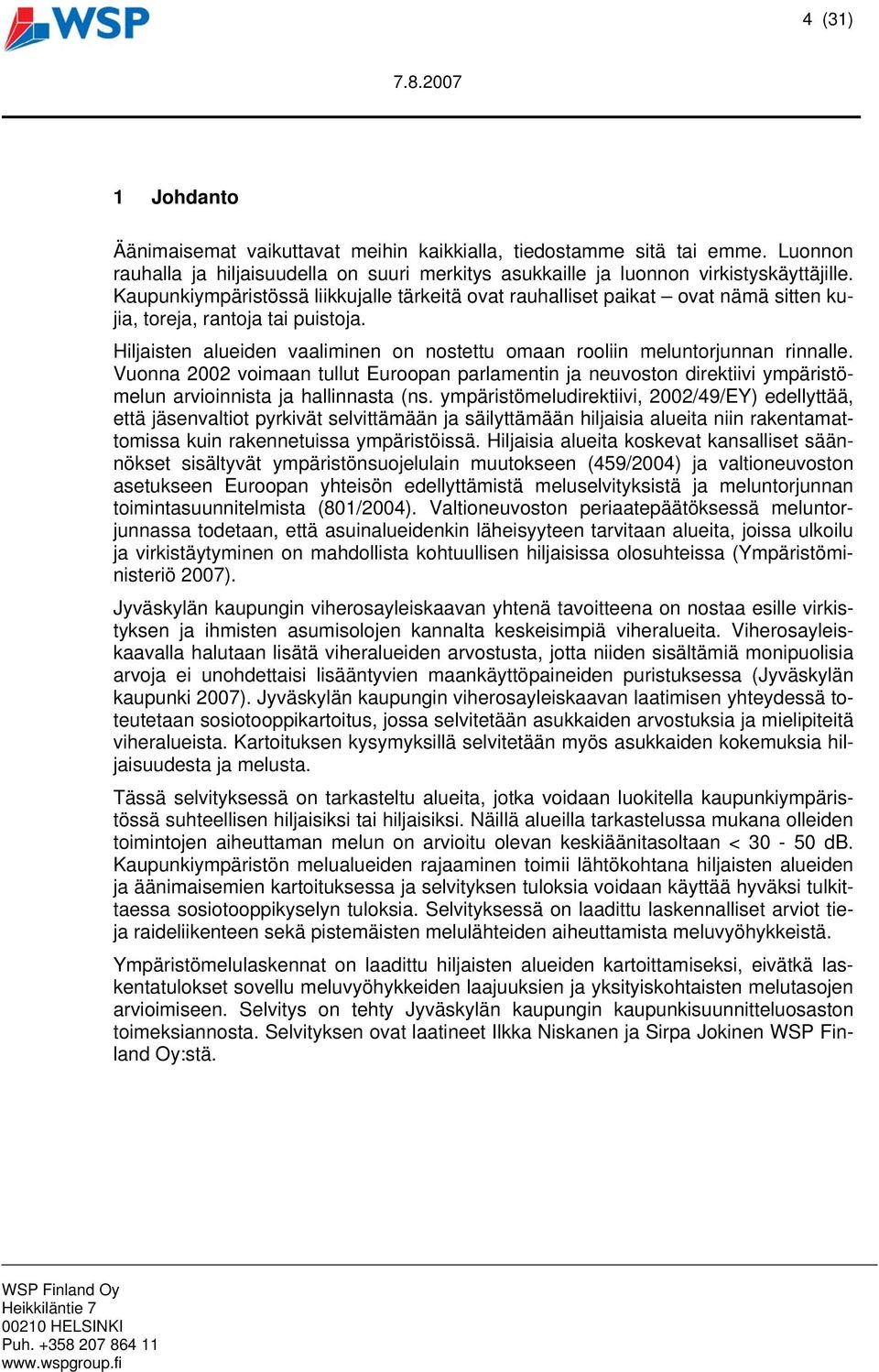 Hiljaisten alueiden vaaliminen on nostettu omaan rooliin meluntorjunnan rinnalle.