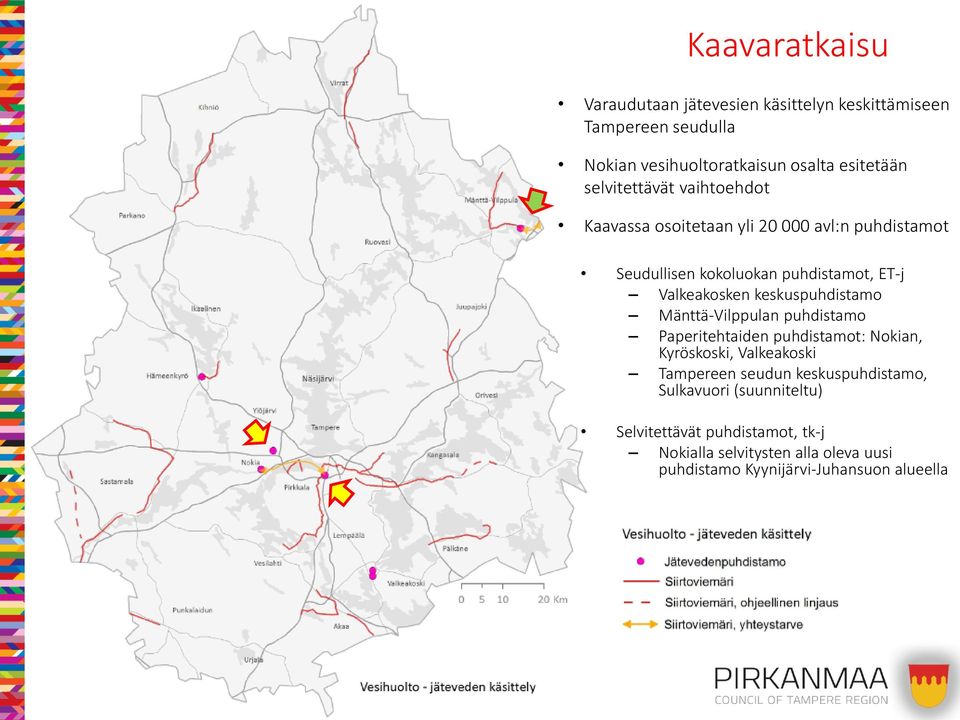 keskuspuhdistamo Mänttä-Vilppulan puhdistamo Paperitehtaiden puhdistamot: Nokian, Kyröskoski, Valkeakoski Tampereen seudun