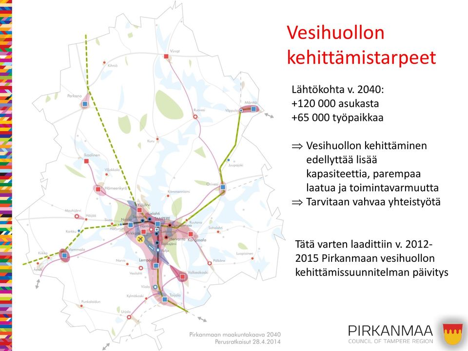 edellyttää lisää kapasiteettia, parempaa laatua ja toimintavarmuutta