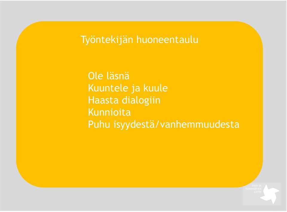 Haasta dialogiin Kunnioita