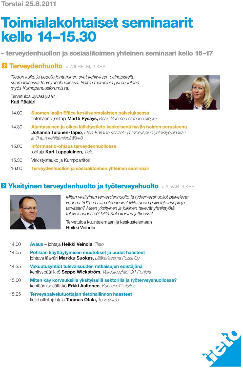 00 Suomen laajin Effica keskisuomalaisten palveluksessa tietohallintojohtaja Martti Pysäys, Keski-Suomen sairaanhoitopiiri 14.
