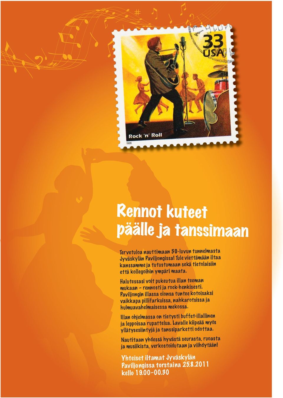 Paviljongin illassa olonsa tuntee kotoisaksi vaikkapa pillifarkuissa, nahkarotsissa ja hulmuavahelmaisessa mekossa.