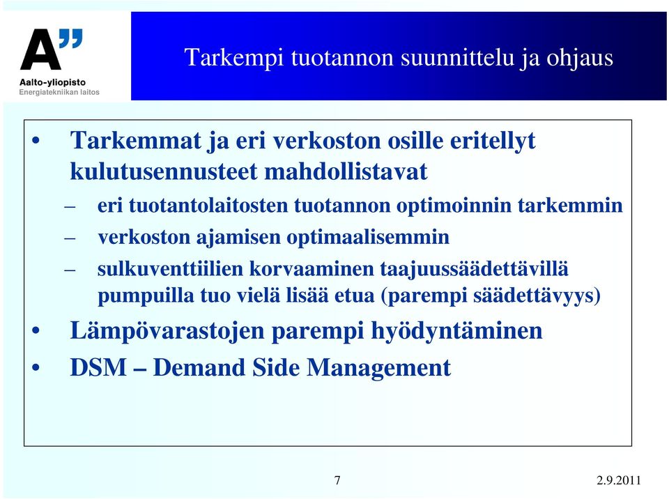 verkoston ajamisen optimaalisemmin sulkuventtiilien korvaaminen taajuussäädettävillä