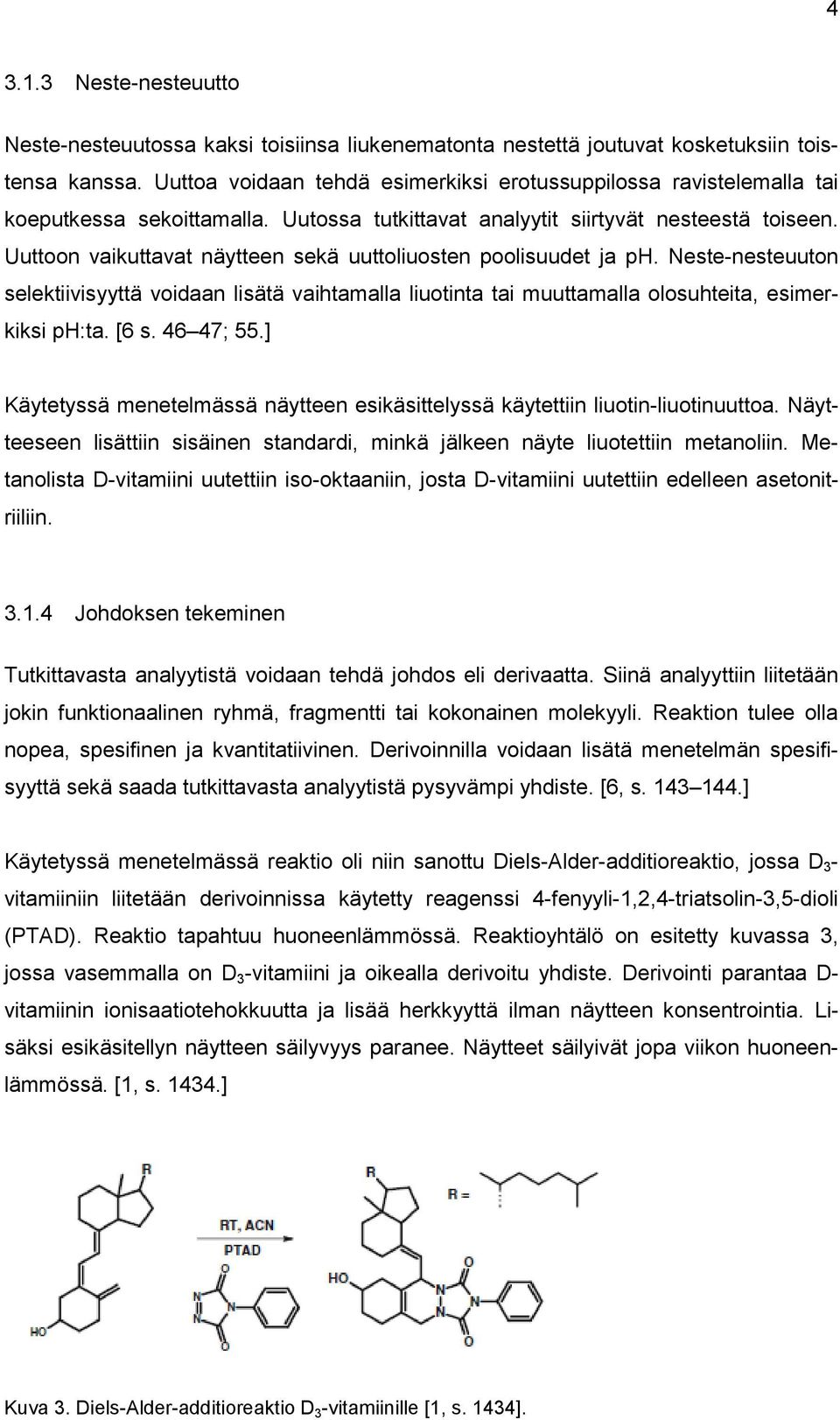 Uuttoon vaikuttavat näytteen sekä uuttoliuosten poolisuudet ja ph. Neste-nesteuuton selektiivisyyttä voidaan lisätä vaihtamalla liuotinta tai muuttamalla olosuhteita, esimerkiksi ph:ta. [6 s.