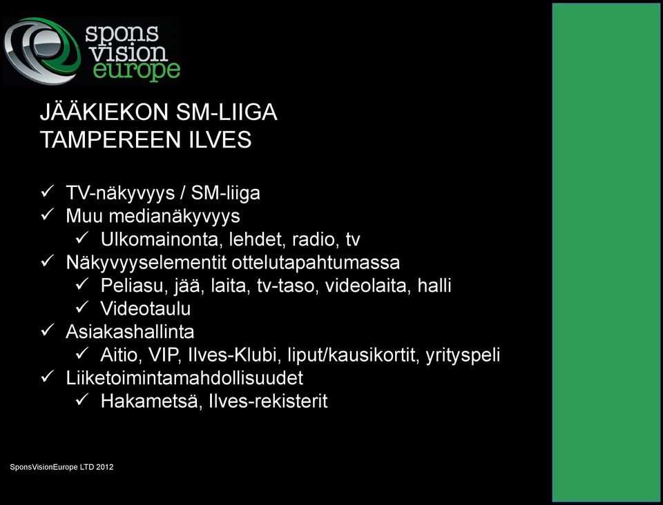 laita, tv-taso, videolaita, halli Videotaulu Asiakashallinta Aitio, VIP,
