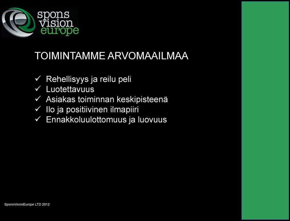 toiminnan keskipisteenä Ilo ja